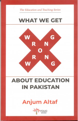What we get Wrong About Education In Pakistan